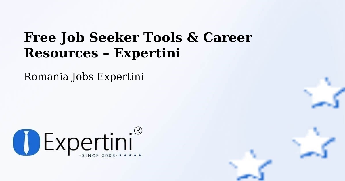 Free Job Seeker Tools & Career Resources – Comuna Perieni - Comuna Perieni, Romania Jobs Expertini